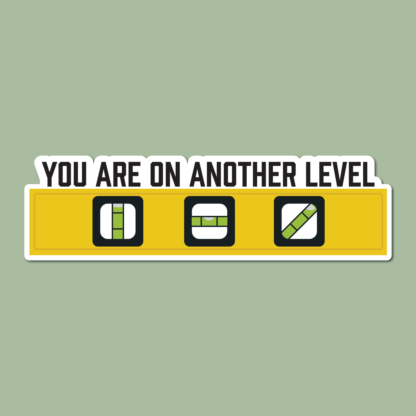 "You are on Another Level" Sticker