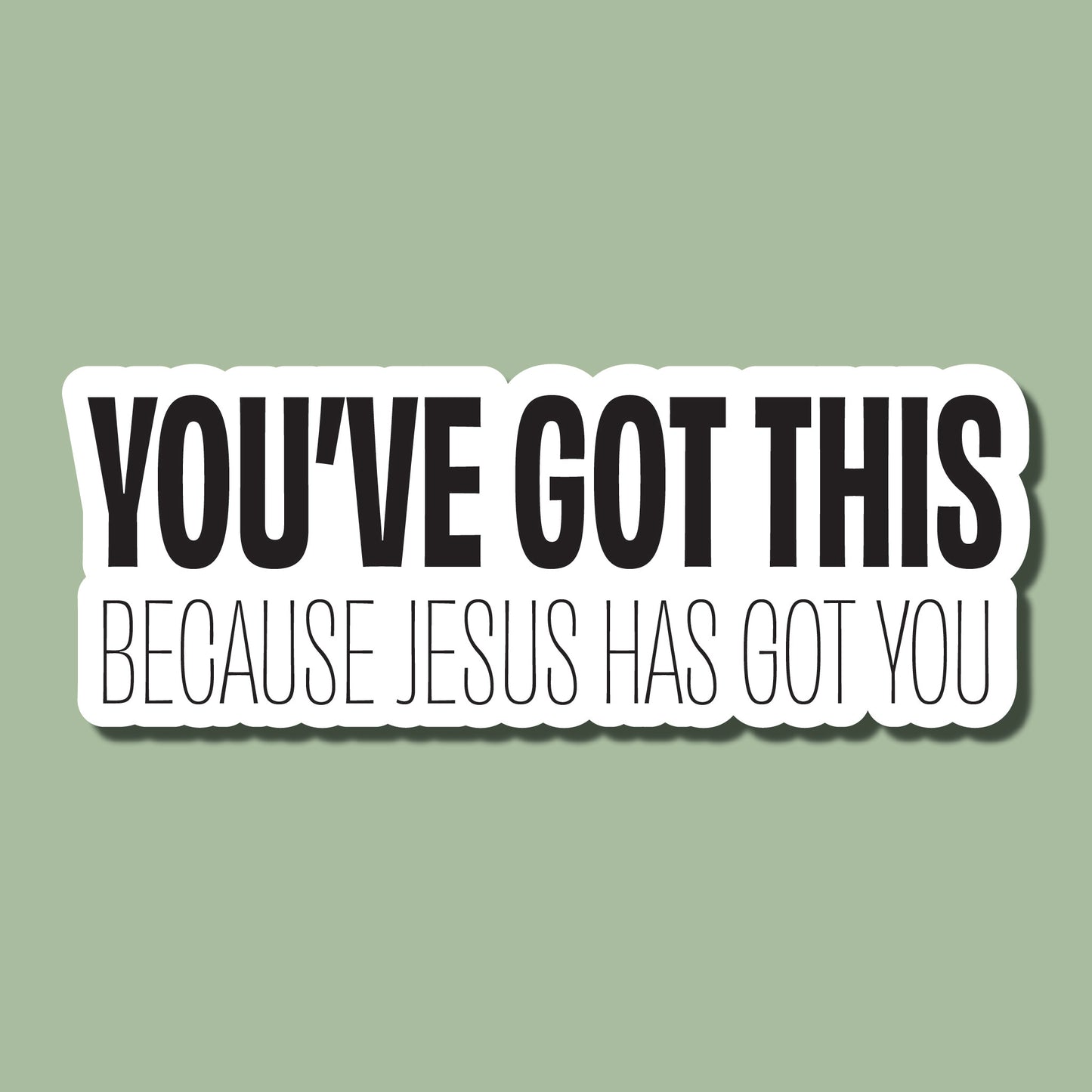 "You've Got This" Sticker