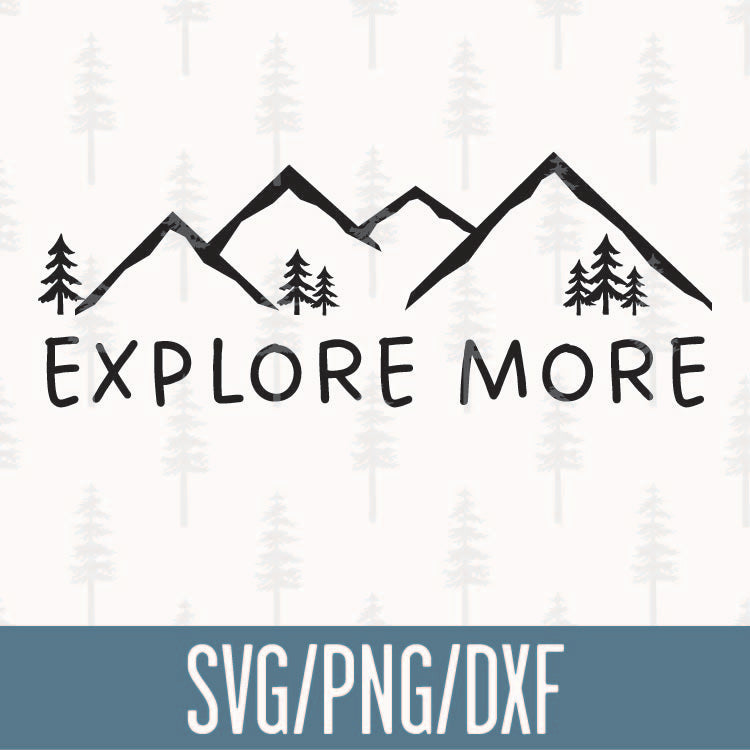 Explore More Mountain SVG Cut File