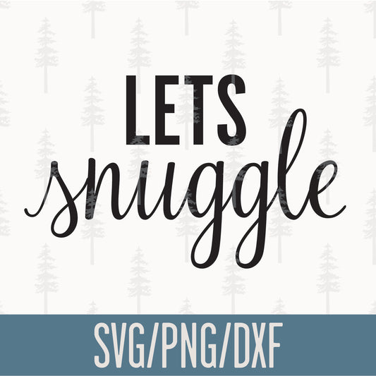 Let's Snuggle SVG Cut File