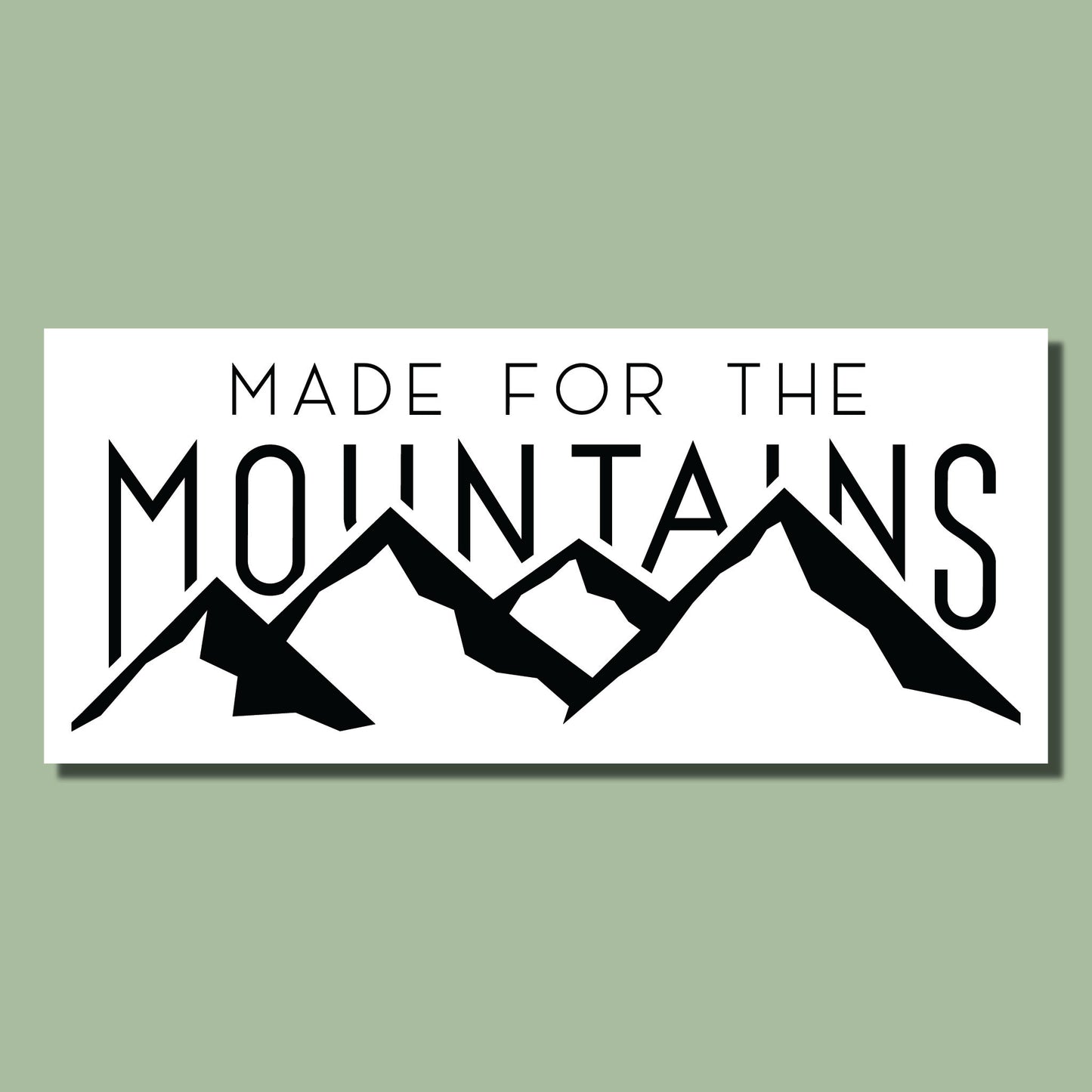 Made for the Mountains Sticker