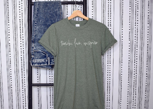 Teach, Love, Inspire Simple Cursive T-Shirt