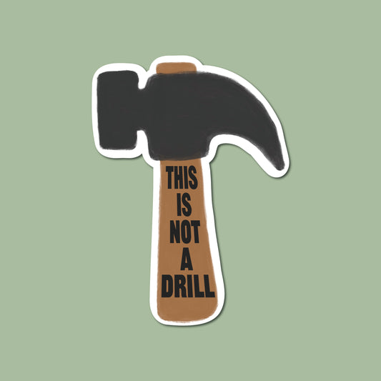 "This is Not a Drill" Sticker